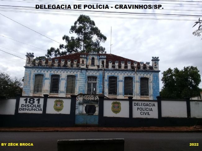 DELEGACIA DE POLCIA DE CRAVINHOS/SP., POR ZCK BROCA - CRAVINHOS - SP