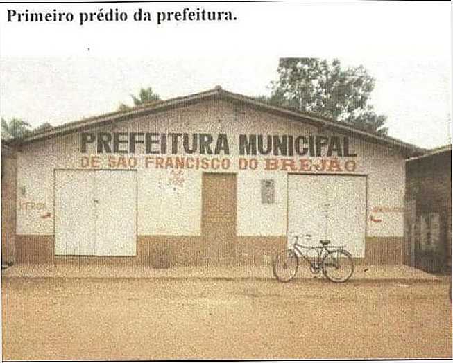 PRIMEIRA PREFEITURA MUNICIPAL, POR JOO RODRIGUES SOUSA FILHO - SO FRANCISCO DO BREJO - MA