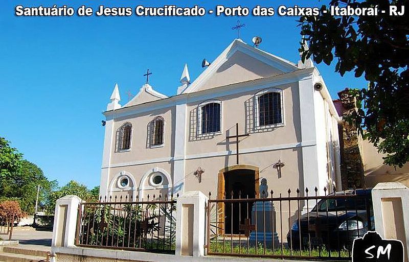 SANTURIO DE JESUS CRUCIFICADO - PORTO DAS CAIXAS - PORTO DAS CAIXAS - RJ