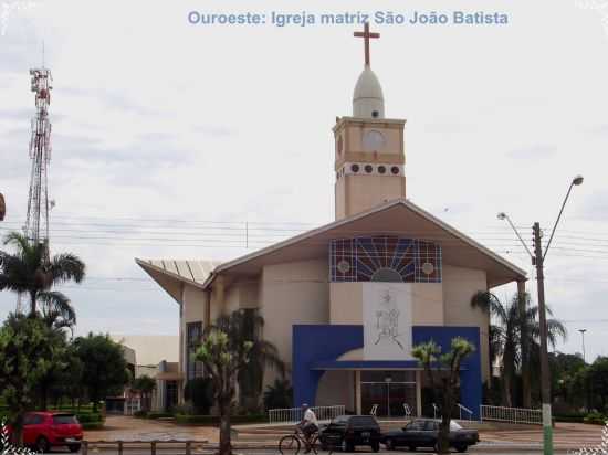 IGREJA MATRIZ SO JOO BATISTA - FOTO DE LEONILDO R. SILVA, POR LEONILDO RODRIGUES DA SILVA - OUROESTE - SP