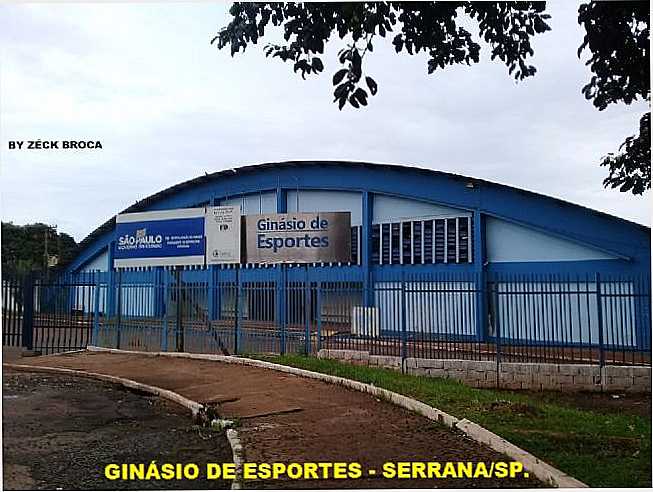 GINSIO DE ESPORTES - SERRANA/SP., POR ZCK BROCA - SERRANA - SP