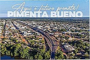 Imagens da cidade de Pimenta Bueno - RO
